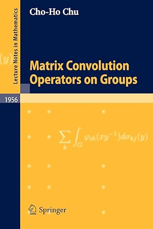 matrix convolution operators on groups 2008th edition cho ho chu b00bdjz8ek