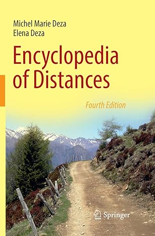 encyclopedia of distances 1st edition michel marie deza ,elena deza 3662570866, 978-3662570869