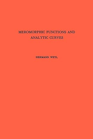 meromorphic functions and analytic curves 1st edition hermann weyl 0691095744, 978-0691095745