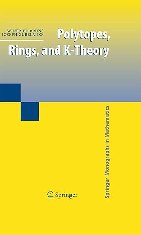 polytopes rings and k theory 1st edition winfried bruns ,joseph gubeladze 1441926178, 978-1441926173