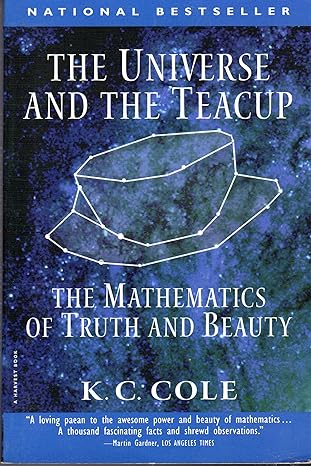 the universe and the teacup the mathematics of truth and beauty 1st edition k c cole 0156006561,