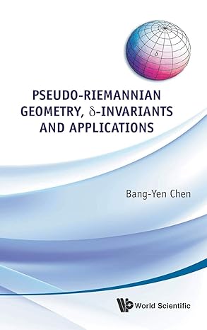 pseudo reimannian geometry d invariants and applications 1st edition bang yen chen 9814329630, 978-9814329637