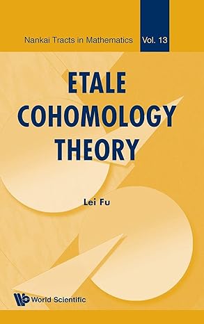 etale cohomology theory 1st edition lei fu 9814307726, 978-9814307727