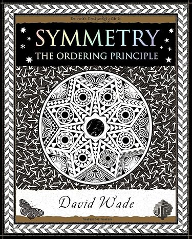 symmetry the ordering principle 1st edition david wade 1952178150, 978-1952178153
