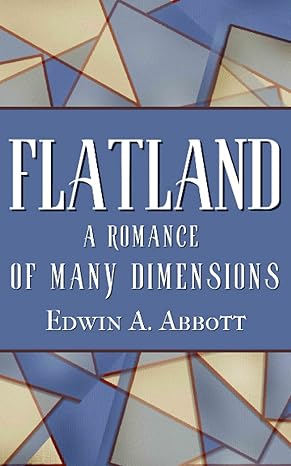 flatland a romance of many dimensions 1st edition edwin a abbott b09s232w96, 979-8414521389