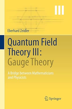 quantum field theory iii gauge theory a bridge between mathematicians and physicists 1st edition eberhard