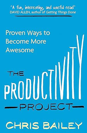 productivity project 1st edition chris bailey 0349413053, 978-0349413051