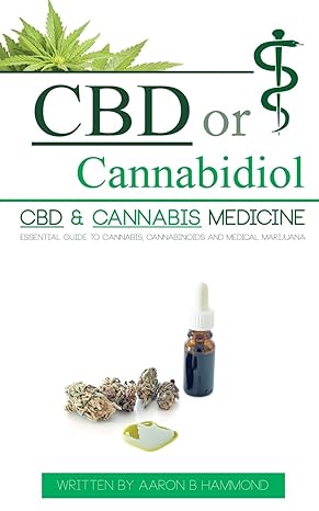 cbd or cannabidiol cbd and cannabis medicine essential guide to cannabinoids and medical marijuana 1st