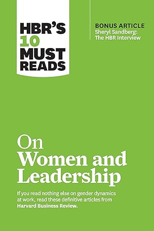 hbrs 10 must reads on women and leadership 1st edition harvard business review ,herminia ibarra ,deborah