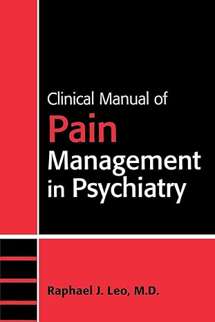 clinical manual of pain management in psychiatry 1st edition raphael j leo 1585622753, 978-1585622757