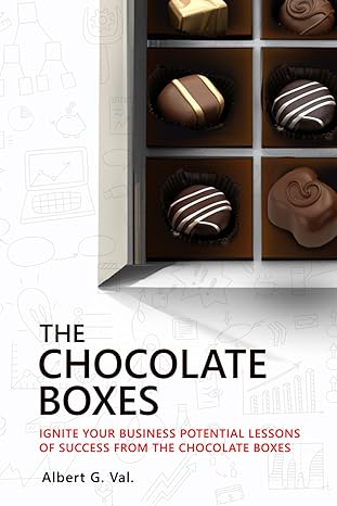 the chocolate boxes ignite your business potential lessons of success from the chocolate boxes 1st edition
