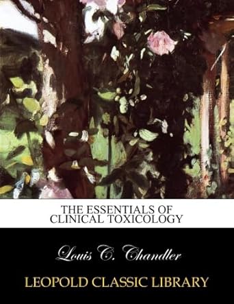 the essentials of clinical toxicology 1st edition louis c chandler b010eufohy