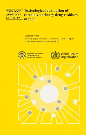 toxicological evaluation of certain veterinary drug residues in food seventy eighth meeting of the joint