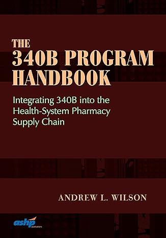 the 340b program handbook integrating 340b into the health system pharmacy supply chain 1st edition andrew l