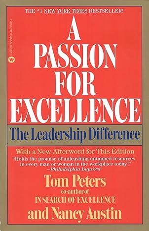a passion for excellence the leadership difference 1st edition nancy austin ,thomas j peters 0446386391,