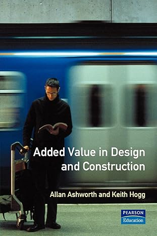 added value in design and construction 1st edition allan ashworth ,keith hogg 0582369118, 978-0582369115