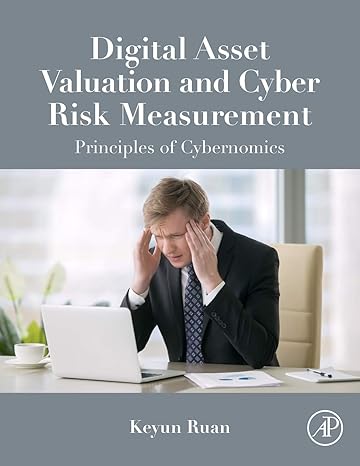 digital asset valuation and cyber risk measurement principles of cybernomics 1st edition keyun ruan