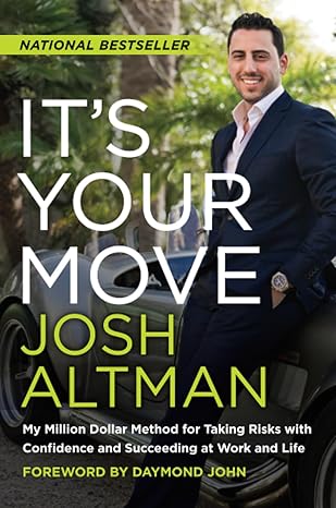 its your move my million dollar method for taking risks with confidence and succeeding at work and life 1st