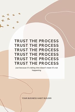 your business habit builder trust the process 1st edition kenzie bone b0cj43r948
