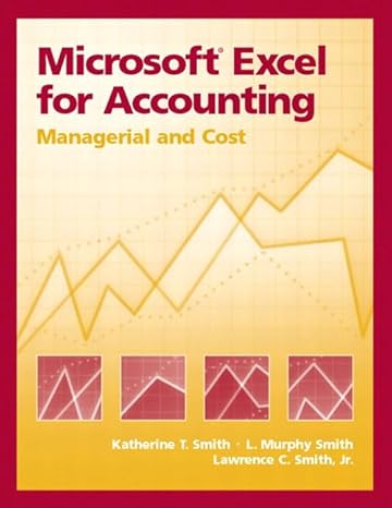 microsoft excel for accounting managerial and cost 1st edition katherine t smith ,l murphy t smith ,lawrence