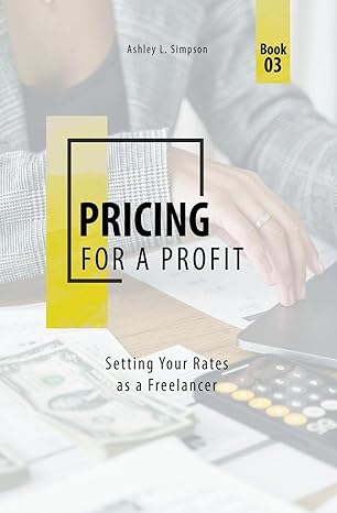 pricing for a profit setting your rates as a freelancer 1st edition ashley simpson b0cp8m4cxn, 979-8223597353