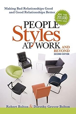 people styles at work and beyond making bad relationships good and good relationships better 1st edition