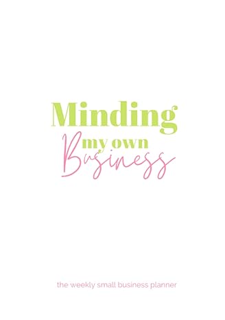 minding my own business the weekly small business planner for goal setting stat tracking social media