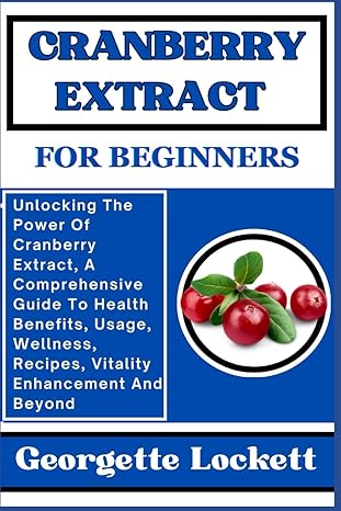 cranberry extract for beginners unlocking the power of cranberry extract a comprehensive guide to health