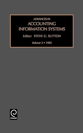 advances in accounting information systems 1st edition chris sutton ,steven g sutton 1559387750,