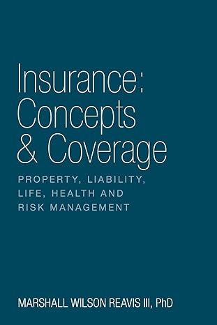insurance concepts and coverage property liability life health and risk management 1st edition marshall