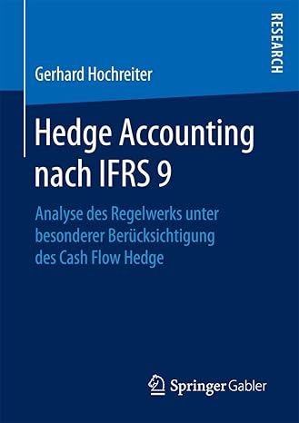 hedge accounting nach ifrs 9 analyse des regelwerks unter besonderer berucksichtigung des cash flow hedge