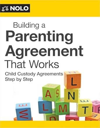 building a parenting agreement that works child custody agreements step by step 1st edition mimi lee