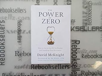 the power of zero how to get to the 0 tax bracket and transform your retirement 1st edition david mcknight