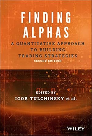 finding alphas a quantitative approach to building trading strategies 1st edition igor tulchinsky 1119571219,