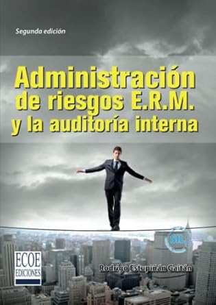 administracion de riesgos e r m y la auditoria interna 1st edition rodrigo estupinan gaitan 9587711122,