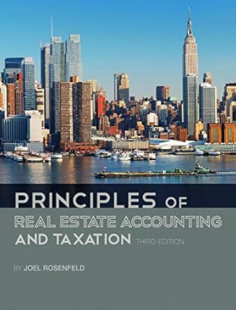 principles of real estate accounting and taxation 1st edition joel rosenfeld 1516525299, 978-1516525294