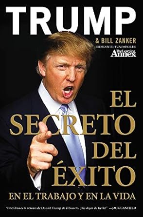 el secreto del exito en el trabajo y en la vida 1st edition donald j trump ,bill zanker 006156818x,