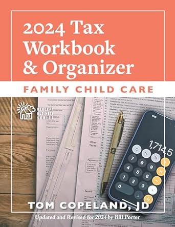 family child care 2024 tax workbook and organizer 1st edition tom copeland ,bill porter 1605548421,