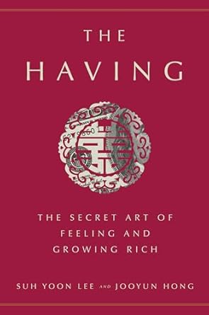 the having the secret art of feeling and growing rich 1st edition suh yoon lee ,jooyun hong 1524763411,