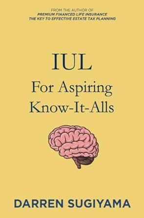 iul for aspiring know it alls 1st edition darren sugiyama 1304078558, 978-1304078551
