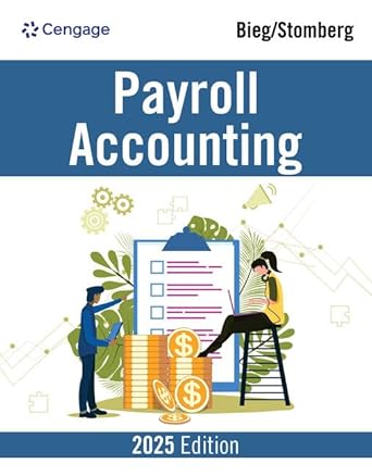 payroll accounting 2025 1st edition bernard bieg ,bridget stomberg 0357988698, 978-0357988695