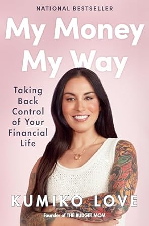 my money my way taking back control of your financial life 1st edition kumiko love 0593418840, 978-0593418840