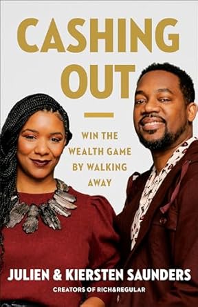 cashing out win the wealth game by walking away 1st edition julien saunders ,kiersten saunders 0593329554,