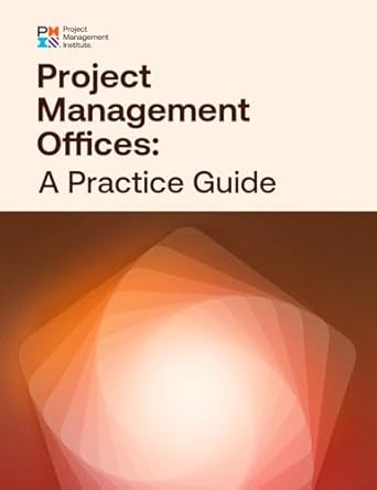 project management offices a practice guide 1st edition project management institute pmi 1628258225,