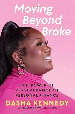 moving beyond broke the power of perseverance in personal finance 1st edition dasha kennedy 1668025019,