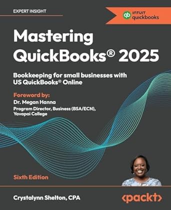 mastering quickbooks 2025 bookkeeping for small businesses with us quickbooks online 1st edition crystalynn