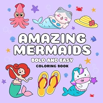 amazing mermaids bold and easy coloring book for adults and kids bold and easy simple and big designs for