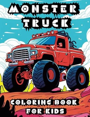 monster truck coloring book for kids 35+ captivating designs for boys and girls ages 4 8 1st edition jumping