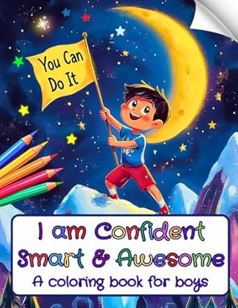 i am confident smart and awesome an empowering coloring book for boys ages 4 8 years old 1st edition j p
