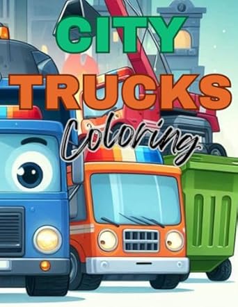 city trucks coloring book for kids 28 great images cute community vehicles coloring book for kids 1st edition